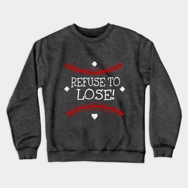 Primitive Vintage Refuse to Loose Baseball Softball Sayings Crewneck Sweatshirt by TeeCreations